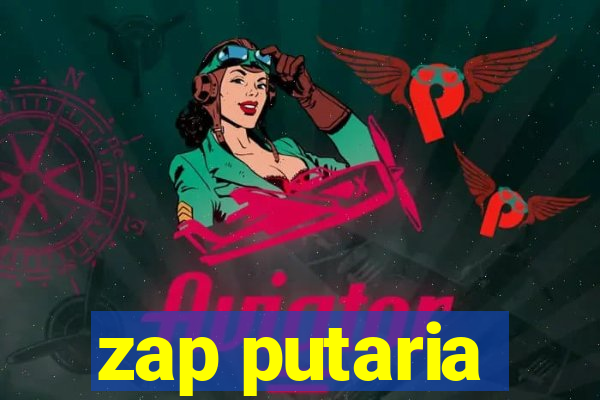 zap putaria